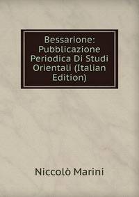 Bessarione: Pubblicazione Periodica Di Studi Orientali (Italian Edition)