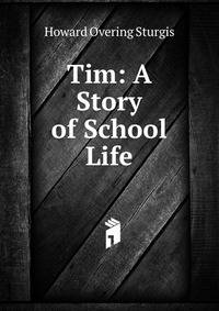 Tim: A Story of School Life