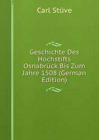 Geschichte Des Hochstifts Osnabruck Bis Zum Jahre 1508 (German Edition)