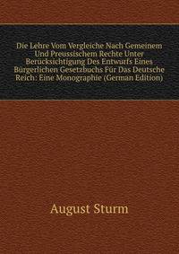 Die Lehre Vom Vergleiche Nach Gemeinem Und Preussischem Rechte Unter Berucksichtigung Des Entwurfs Eines Burgerlichen Gesetzbuchs Fur Das Deutsche Reich: Eine Monographie (German Edition)
