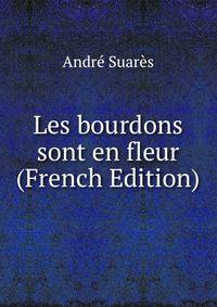 Les bourdons sont en fleur (French Edition)