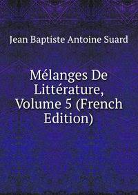 Melanges De Litterature, Volume 5 (French Edition)