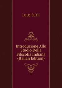 Introduzione Allo Studio Della Filosofia Indiana (Italian Edition)