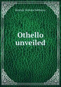 Othello unveiled
