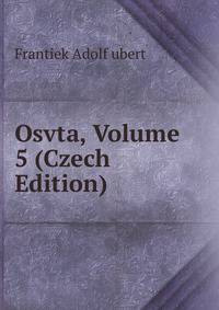Osvta, Volume 5 (Czech Edition)