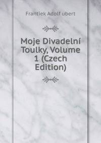 Moje Divadelni Toulky, Volume 1 (Czech Edition)