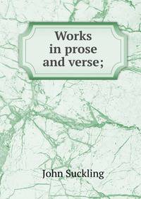 Works in prose and verse;