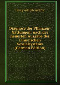 Diagnose der Pflanzen-Gattungen: nach der neuesten Ausgabe des Linneischen Sexualsystems (German Edition)