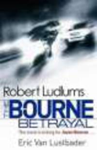 Robert Ludlum's The Bourne Betrayal