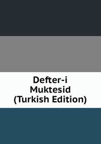 Defter-i Muktesid (Turkish Edition)