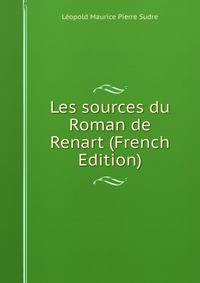 Les sources du Roman de Renart (French Edition)