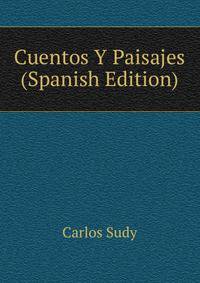 Cuentos Y Paisajes (Spanish Edition)