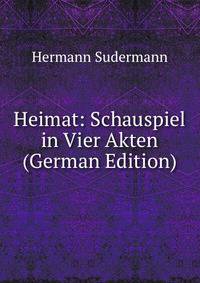 Heimat: Schauspiel in Vier Akten (German Edition)
