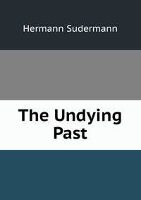 The Undying Past