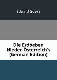 Die Erdbeben Nieder-?sterreich's (German Edition)