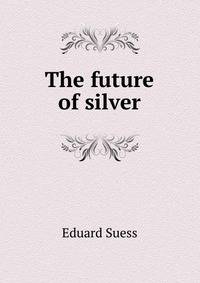 The future of silver