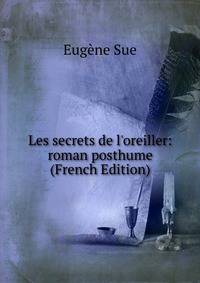 Les secrets de l'oreiller: roman posthume (French Edition)
