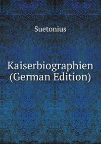 Kaiserbiographien (German Edition)