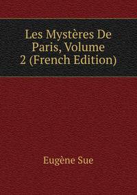 Les Mysteres De Paris, Volume 2 (French Edition)
