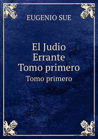 El Judio Errante. Tomo primero