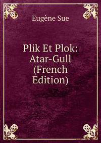 Plik Et Plok: Atar-Gull (French Edition)