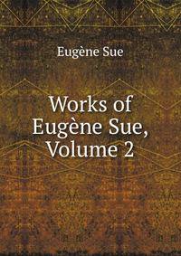 Works of Eugene Sue, Volume 2