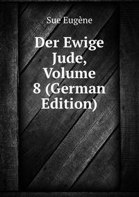 Der Ewige Jude, Volume 8 (German Edition)