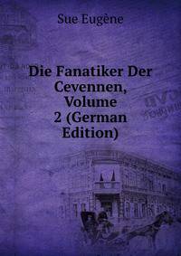 Die Fanatiker Der Cevennen, Volume 2 (German Edition)