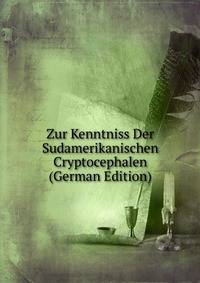 Zur Kenntniss Der Sudamerikanischen Cryptocephalen (German Edition)