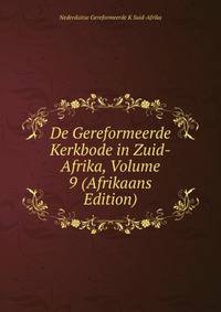 De Gereformeerde Kerkbode in Zuid-Afrika, Volume 9 (Afrikaans Edition)