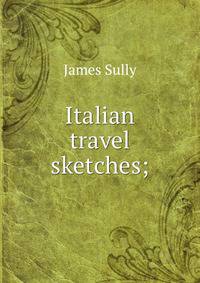 Italian travel sketches;