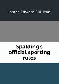 Spalding's official sporting rules