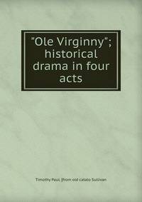 "Ole Virginny"; historical drama in four acts