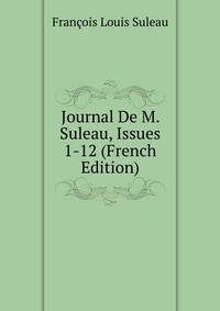 Journal De M. Suleau, Issues 1-12 (French Edition)