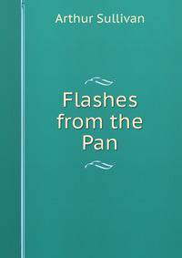 Flashes from the Pan