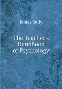 The Teacher's Handbook of Psychology