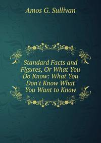 Standard Facts and Figures, Or What You Do Know: What You Don't Know What You Want to Know