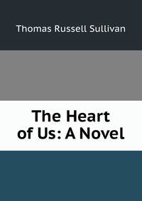 The Heart of Us: A Novel
