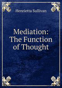 Mediation: The Function of Thought