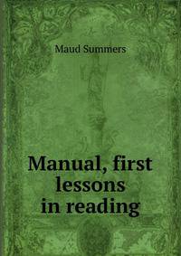 Manual, first lessons in reading