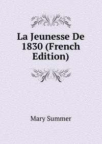 La Jeunesse De 1830 (French Edition)