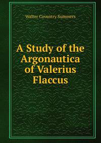A Study of the Argonautica of Valerius Flaccus