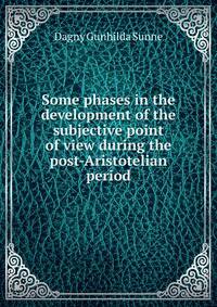 Some phases in the development of the subjective point of view during the post-Aristotelian period