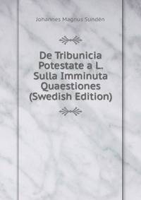 De Tribunicia Potestate a L. Sulla Imminuta Quaestiones (Swedish Edition)