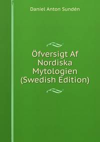 Ofversigt Af Nordiska Mytologien (Swedish Edition)
