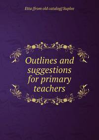 Outlines and suggestions for primary teachers