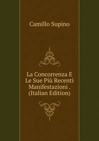 La Concorrenza E Le Sue Piu Recenti Manifestazioni . (Italian Edition)