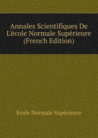 Annales Scientifiques De L'?cole Normale Sup?rieure (French Edition)