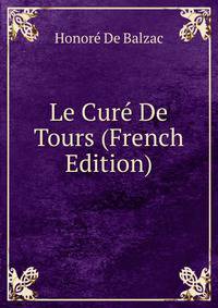 Le Cure De Tours (French Edition)