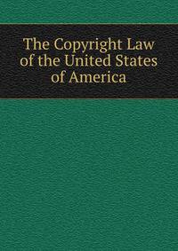 The Copyright Law of the United States of America